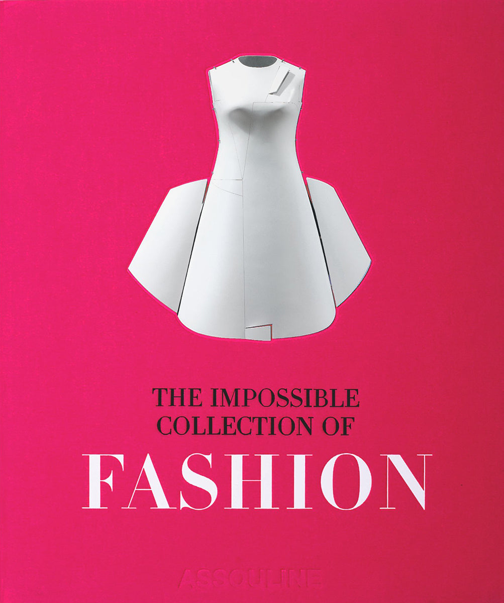 Assouline The Impossible Collection Of Fashion